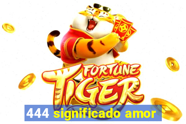 444 significado amor